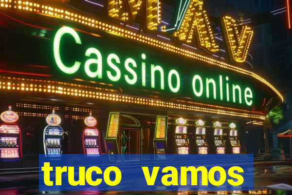 truco vamos torneios online